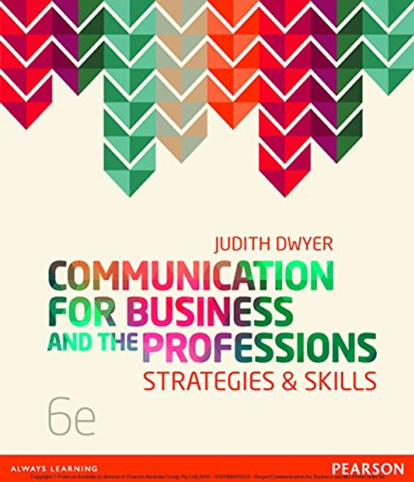 Cover Art for B07D6RHQRQ, Communication for Business and the Professions: Strategies and Skills eBook by Judith Dwyer, Nicole Hopwood