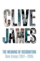 Cover Art for 9780330527170, The Meaning of Recognition by Clive James