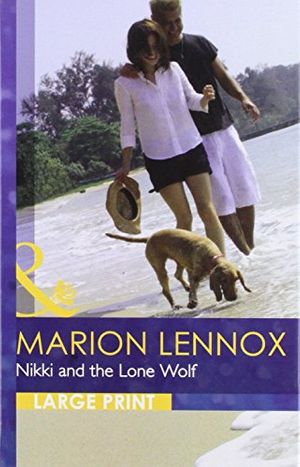 Cover Art for 9780263225563, Nikki and the Lone Wolf by Marion Lennox