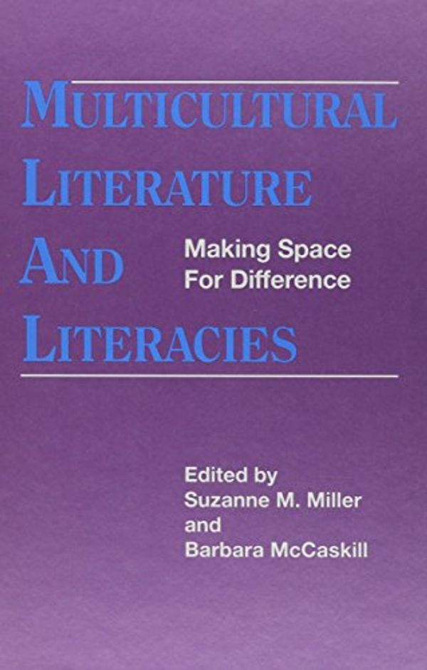 Cover Art for 9780791416457, Multicultural Literature and Literacies by edited by Suzanne M. Miller, Barbara McCaskill