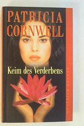 Cover Art for 9783896045560, Dr. Kay Scarpetta: Keim des Verderbens. by Patricia Daniels Cornwell