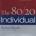 Cover Art for 9780385509572, The 80 20 Individual How to Accomplish More by Richard Koch