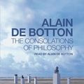 Cover Art for 9780140867978, The Consolations of Philosophy by Alain de Botton