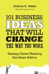 Cover Art for 9780273786191, 101 Business Ideas That Will Change The Way You Work by Antonio Weiss