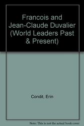 Cover Art for 9781555468323, Francois and Jean Claude Duvalier (World Leaders Past & Present) by Erin Condit