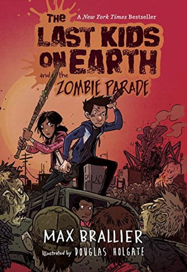 Cover Art for 9780525495598, The Last Kids on Earth and the Zombie Parade by Max Brallier