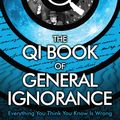 Cover Art for 9780571323906, QI: The Book of General Ignorance - The Noticeably Stouter Edition by John Lloyd, John Mitchinson