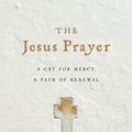 Cover Art for 9780830846665, The Jesus Prayer: A Cry for Mercy, a Path of Renewal by John Michael Talbot
