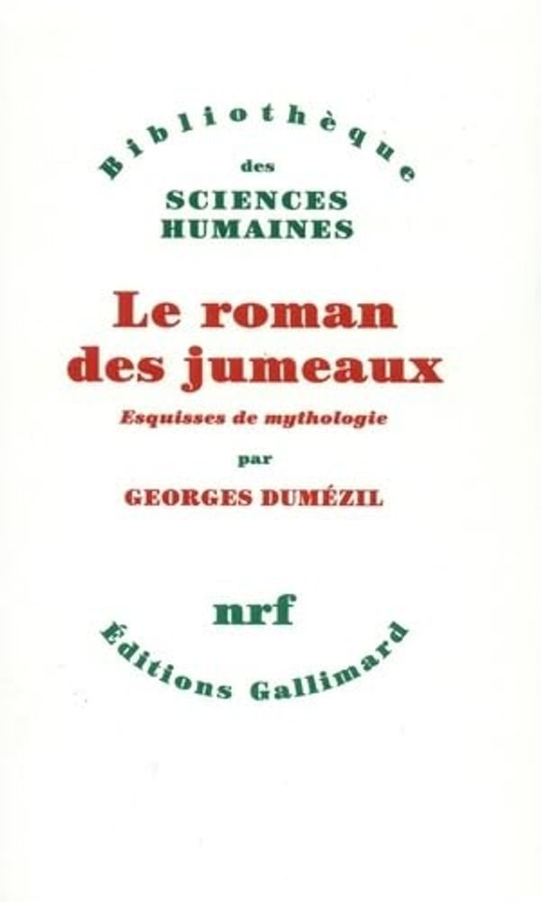 Cover Art for 9782070738540, ROMAN DES JUMEAUX ESQUISSES DE MYTHOLOGIE (LE) by Georges Dumezil