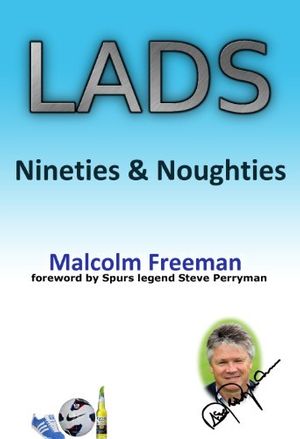 Cover Art for B00FX8RKH0, LADS - Nineties and Noughties by Malcolm Freeman