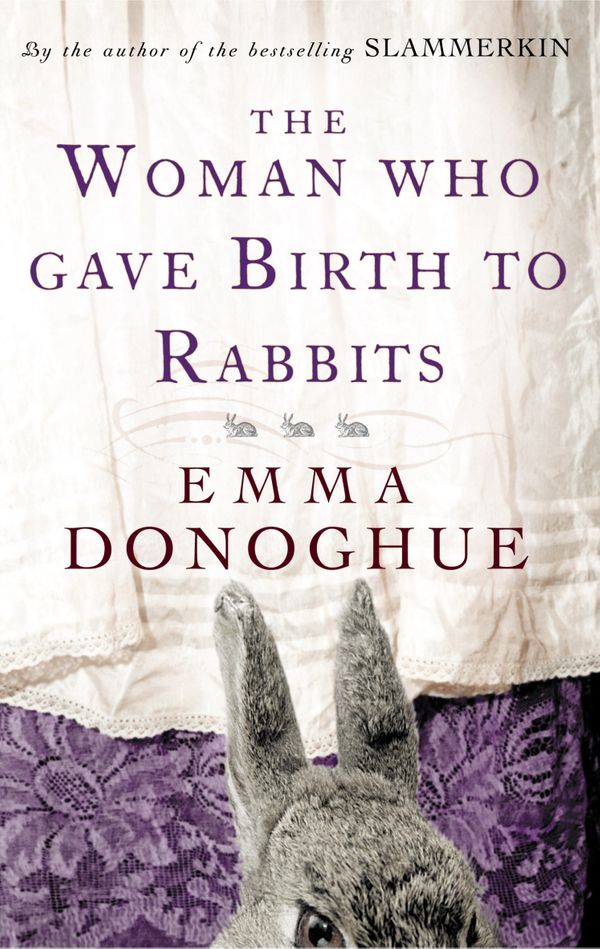 Cover Art for 9780748133468, The Woman Who Gave Birth To Rabbits by Emma Donoghue