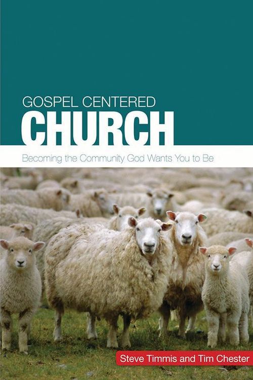 Cover Art for 9781873166871, The Gospel-centred Church by Steve Timmis