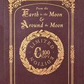 Cover Art for 9781772267693, From the Earth to the Moon and Around the Moon (100 Copy Limited Edition) by Jules Verne