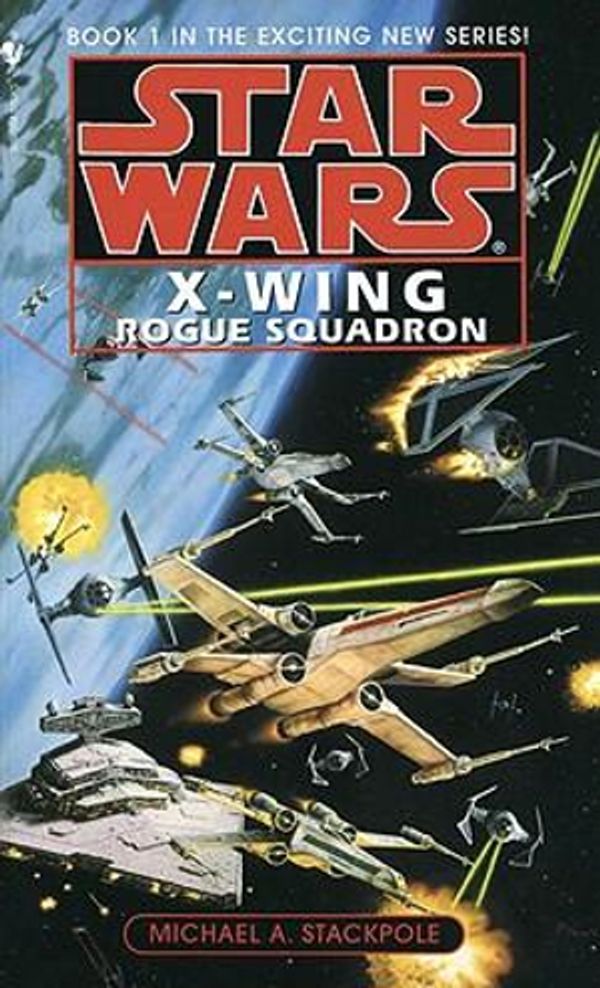 Cover Art for 9780553568011, X-Wing 001: Rogue Squadron by Michael A. Stackpole