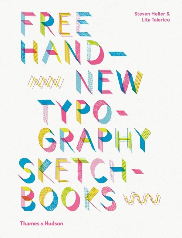 Cover Art for 9780500294277, Free Hand New Typography Sketchbooks by Steven Heller, Lita Talarico