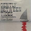 Cover Art for 9780802754806, Gently Between Tides by Alan Hunter