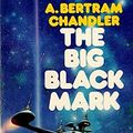 Cover Art for B00EMFE0UA, The Big Black Mark by A. Bertram Chandler