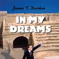 Cover Art for 9780759646056, In My Dreams by James T. Durkin
