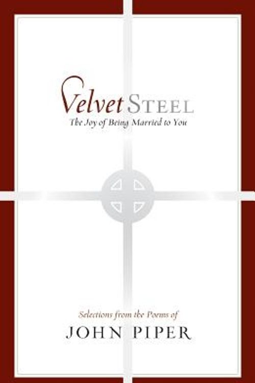 Cover Art for 9781433511318, Velvet Steel by John Piper
