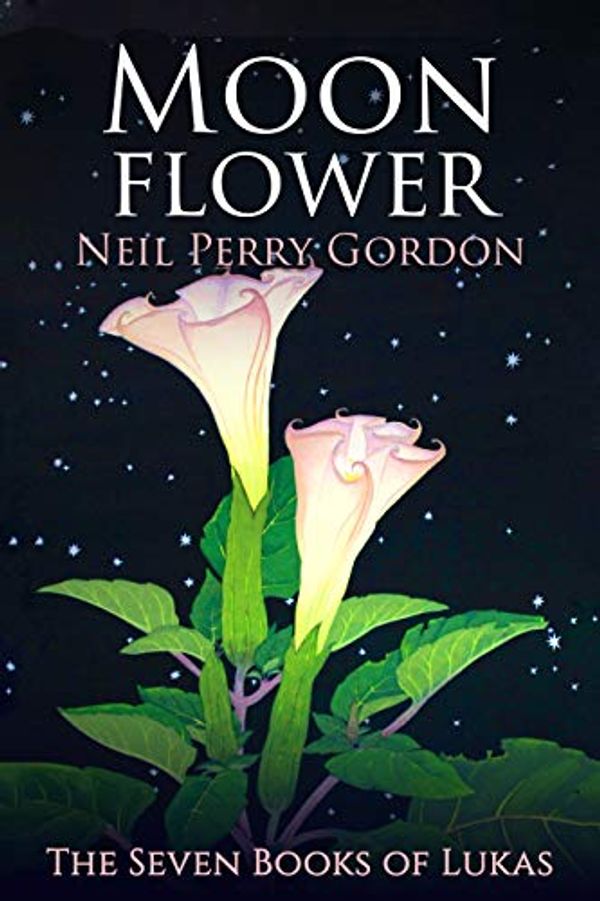 Cover Art for B07NPRQL17, Moon Flower: A seventeenth century tale of a young man's search for the Great Spirit. by Neil Perry Gordon