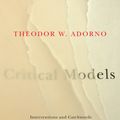 Cover Art for 9780231510424, Critical Models: Interventions and Catchwords by Theodor W. Adorno