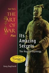 Cover Art for 9781929194919, Sun Tzu's The Art of War Plus Its Amazing Secrets: The Keys to Strategy by Gary Gagliardi, Sun Tzu