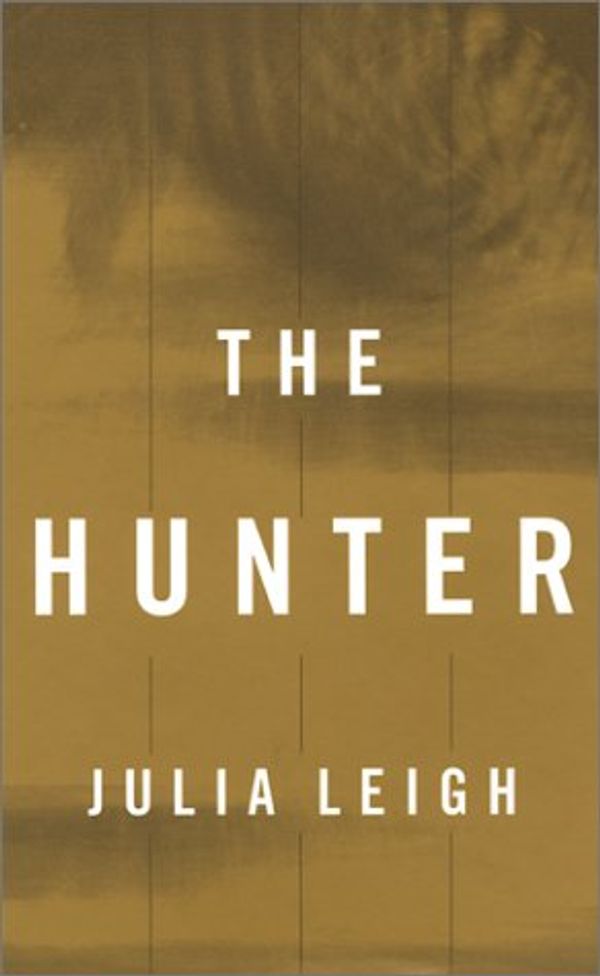 Cover Art for 9781568581699, The Hunter by Julia Leigh