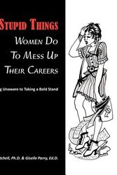 Cover Art for 9781611700411, Ten Stupid Things Women Do To Mess Up Their Careers by Ph.D. Patricia Mitchell