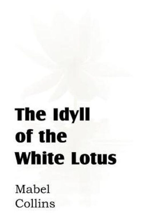 Cover Art for 9781612039473, The Idyll of the White Lotus by Mabel Collins