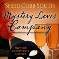 Cover Art for 1230002519548, Mystery Loves Company: Another John Pickett Mystery by Sheri Cobb South
