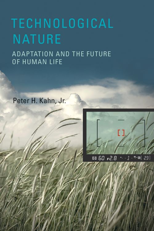 Cover Art for 9780262113229, Technological Nature by Kahn, Peter, Kahn, Peter H