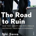Cover Art for 9780369313317, The Road to Ruin: How Tony Abbott and Peta Credlin destroyed their own government (16pt Large Print Edition) by Niki Savva