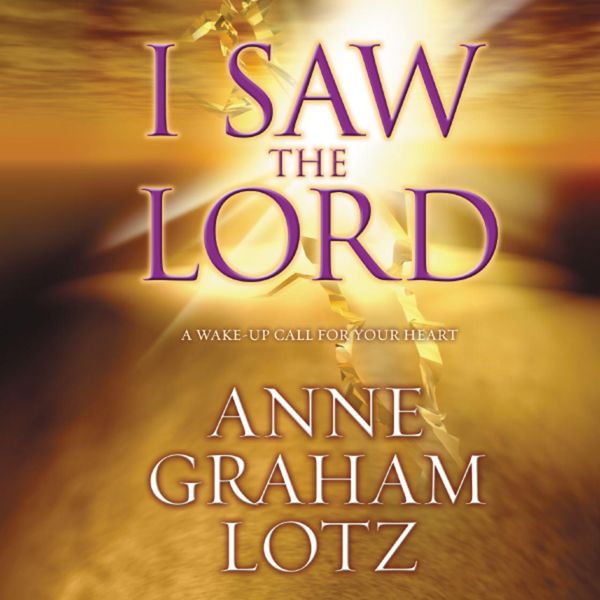 Cover Art for 9780310269700, I Saw the Lord by Anne Graham Lotz