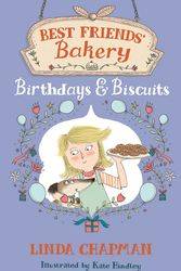 Cover Art for 9781444011944, Best Friends' Bakery: Birthdays and Biscuits: Book 4 by Linda Chapman