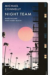 Cover Art for 9783311125365, Night Team: Renée Ballard trifft Harry Bosch by Michael Connelly