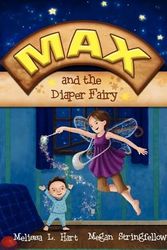 Cover Art for 9780615312699, Max and the Diaper Fairy by Melissa L Hart