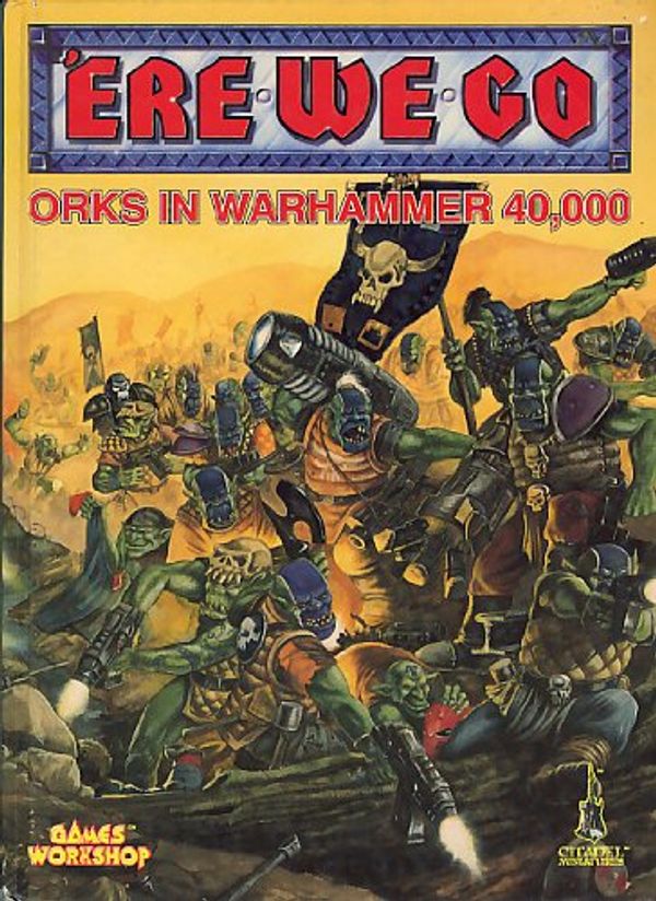 Cover Art for 5011921001545, 'Ere we go Orks in Warhammer 40,000 by Rick Priestly, Nigel Stillman, Bryan Ansell