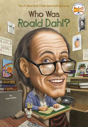 Cover Art for 9780448461465, Who Was Roald Dahl? by True Kelley