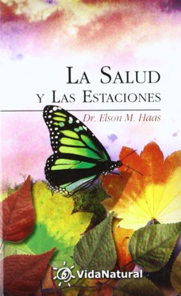 Cover Art for 9788441412354, La Salud y Las Estaciones [Spanish] by Elson M. Haas