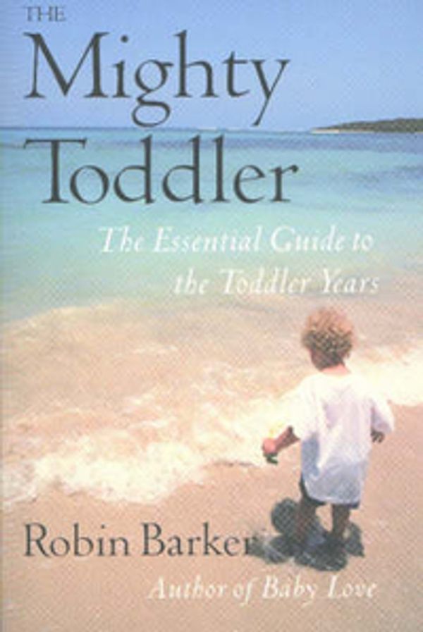 Cover Art for 9780871319869, Mighty Toddler by Robin Barker