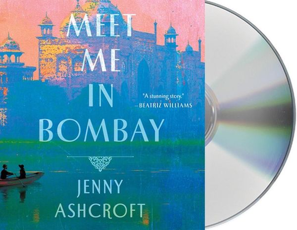 Cover Art for 9781250789747, Meet Me in Bombay by Jenny Ashcroft