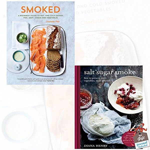 Cover Art for 9789123598489, Smoked and Salt Sugar Smoke 2 Books Collection Set With Gift Journal - A beginner's guide to hot- and cold-smoked fish, meat, cheese and vegetables, How to preserve fruit, vegetables, meat and fish by Charlotte Pike, Diana Henry