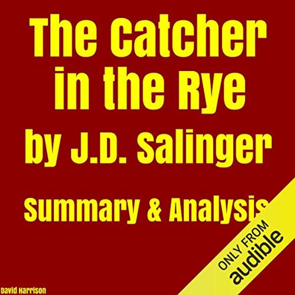 Cover Art for B076PSVYY5, The Catcher in the Rye by J.D. Salinger - Summary & Analysis by David Harrison