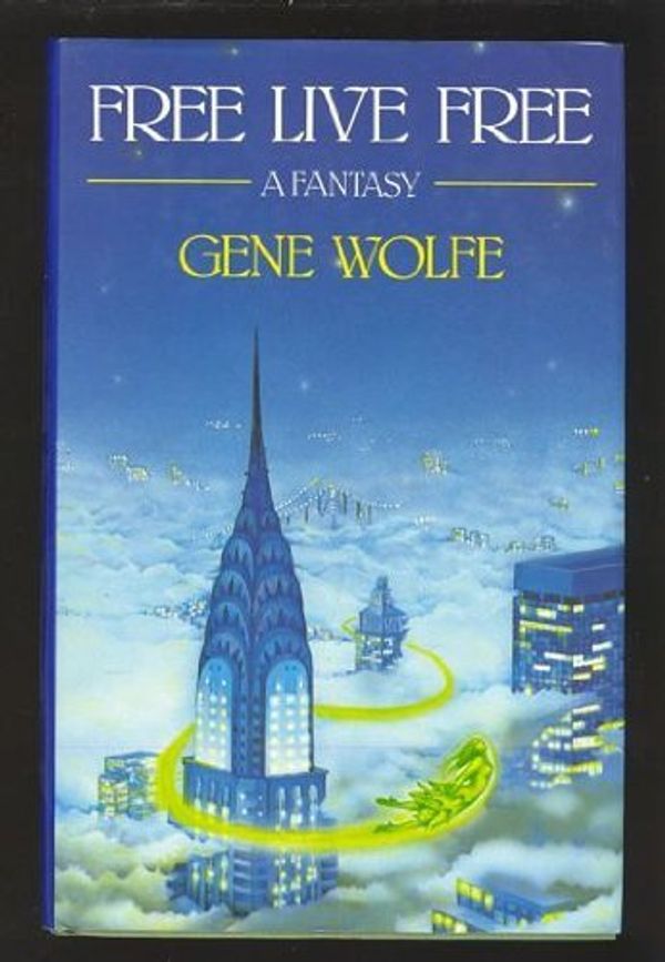 Cover Art for 9780575037250, Free Live Free by Gene Wolfe