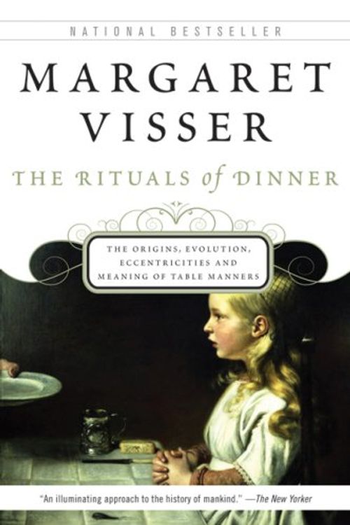 Cover Art for 9781554682768, The Rituals of Dinner by Margaret Visser