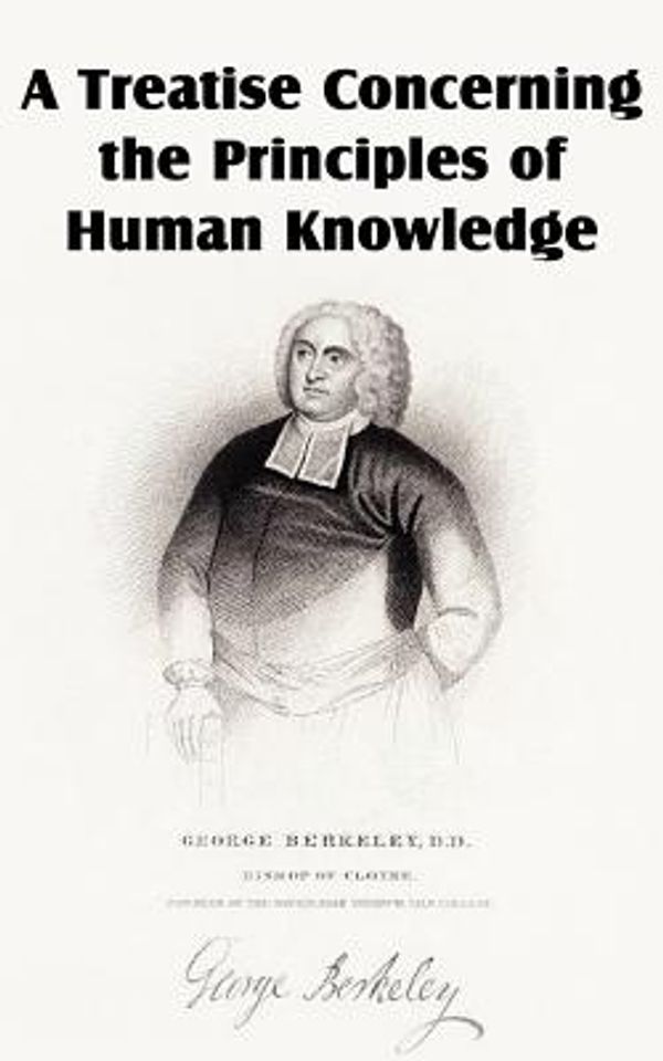 Cover Art for 9781612039794, A Treatise Concerning the Principles of Human Knowledge by George Berkeley
