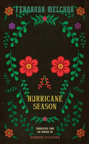 Cover Art for 9780811228039, Hurricane Season by Fernanda Melchor