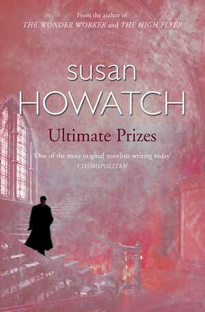 Cover Art for 9780006496915, Ultimate Prizes by Susan Howatch