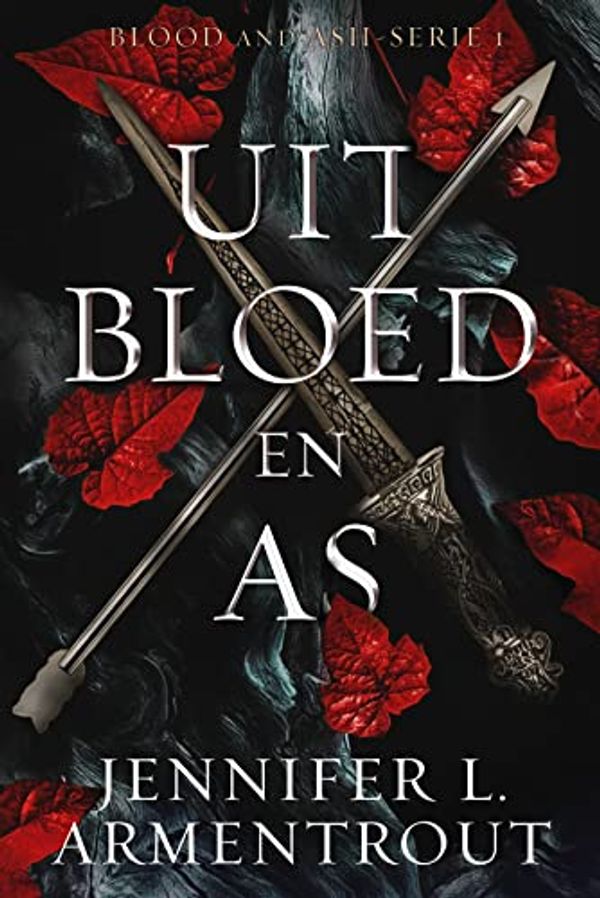 Cover Art for 9789020548716, Uit bloed en as (Blood and ash-serie, 1) by Jennifer L. Armentrout