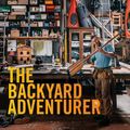 Cover Art for 9781922267306, The Backyard Adventurer by Beau Miles